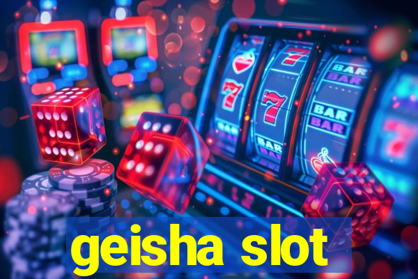 geisha slot