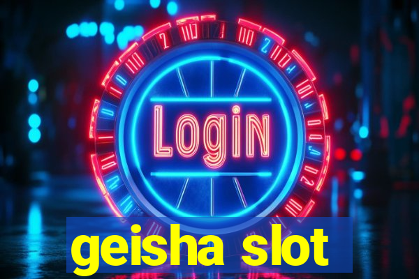 geisha slot