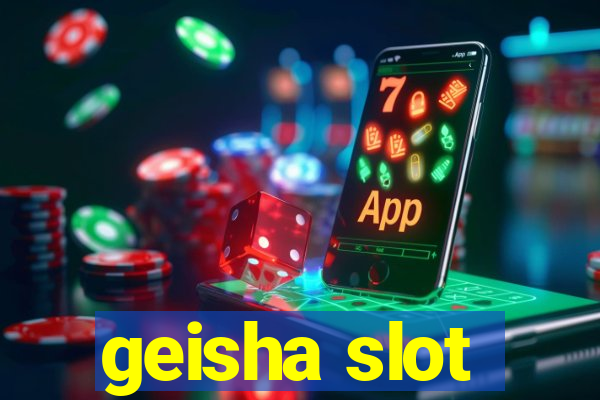 geisha slot