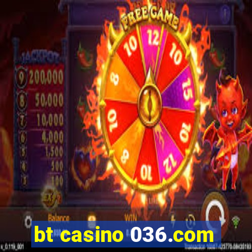 bt casino 036.com