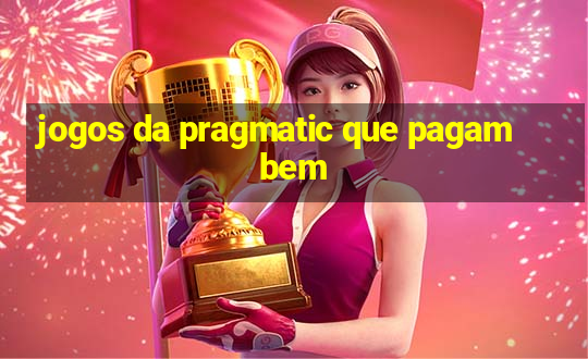 jogos da pragmatic que pagam bem