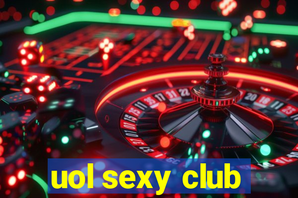 uol sexy club