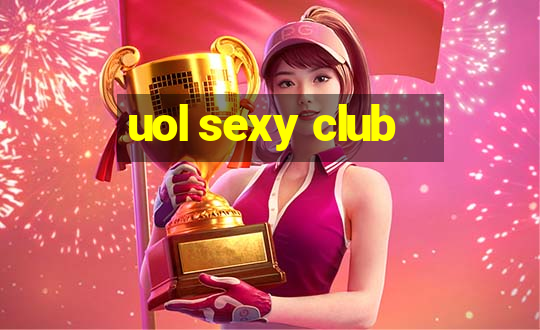 uol sexy club