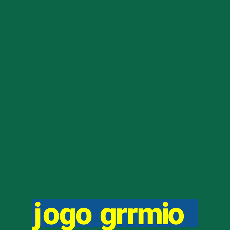 jogo grrmio