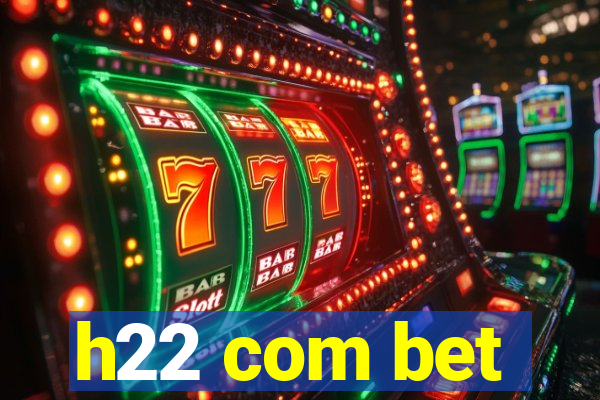 h22 com bet