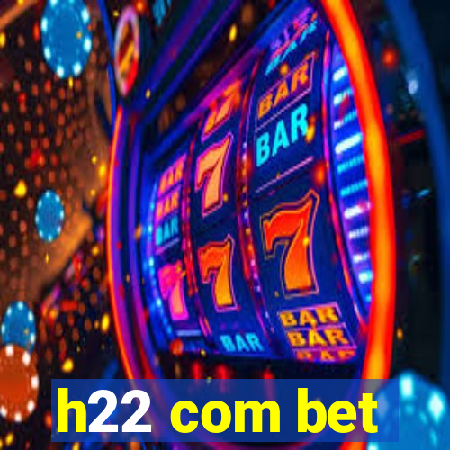 h22 com bet