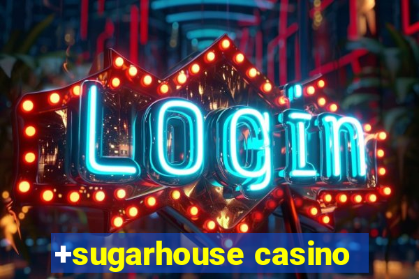 +sugarhouse casino