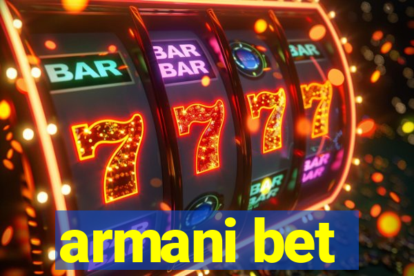 armani bet