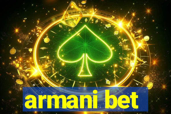 armani bet