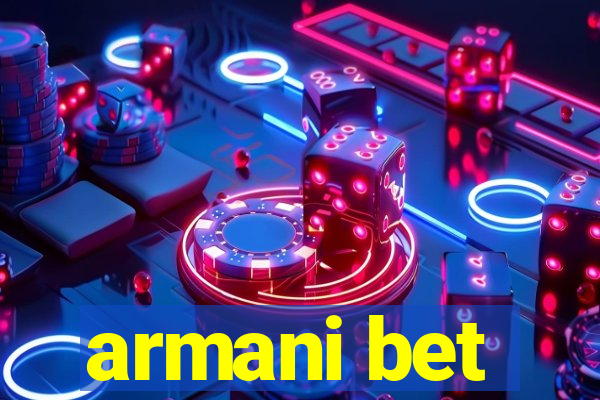 armani bet