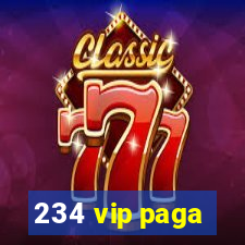 234 vip paga