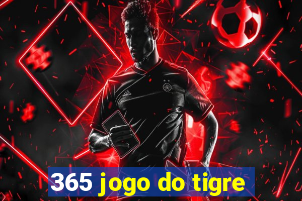 365 jogo do tigre