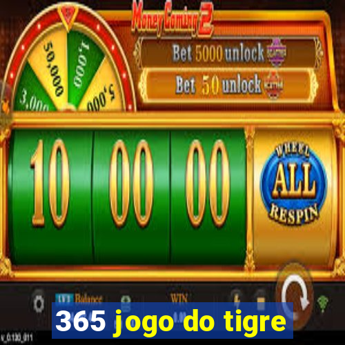 365 jogo do tigre