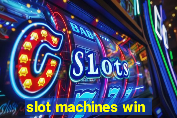 slot machines win