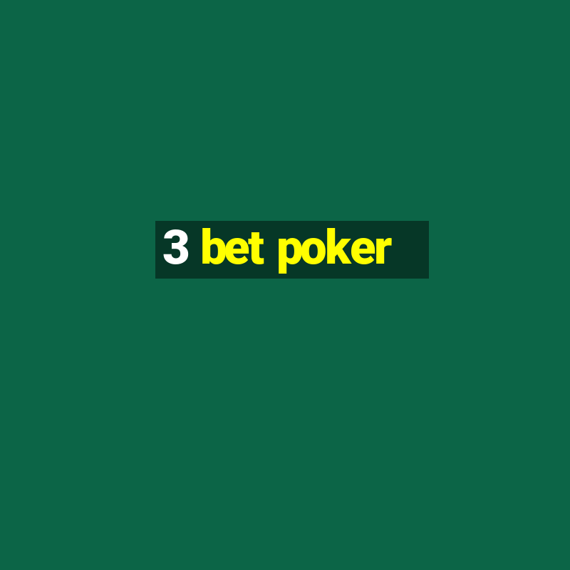 3 bet poker