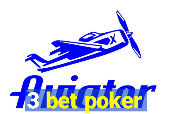 3 bet poker