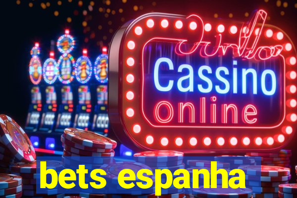 bets espanha