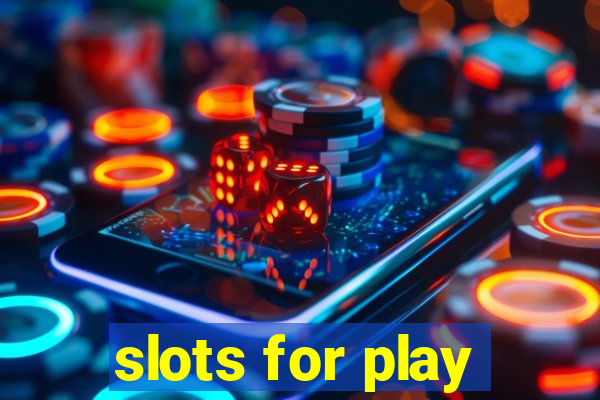 slots for play