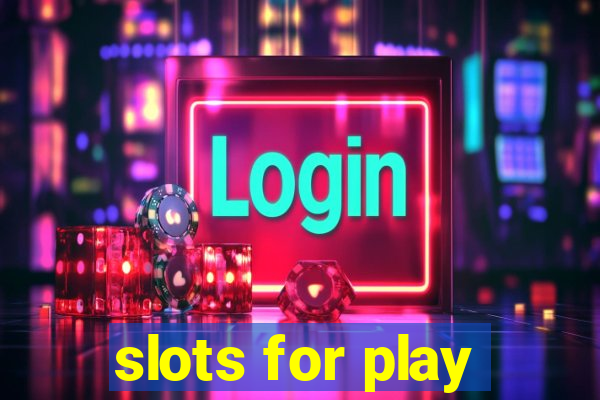 slots for play