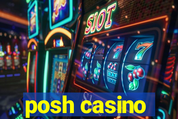 posh casino