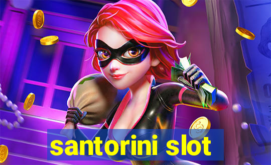 santorini slot