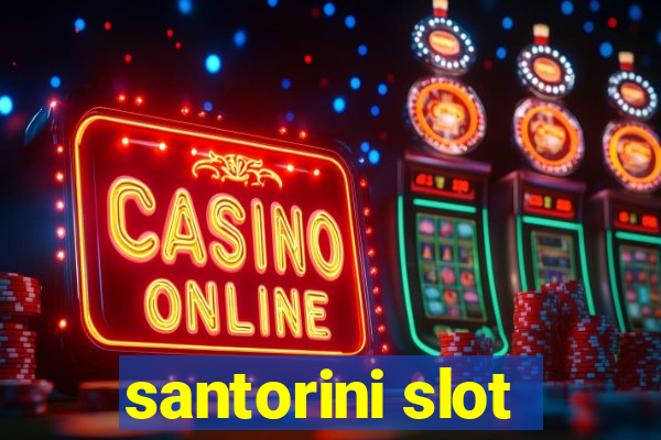 santorini slot