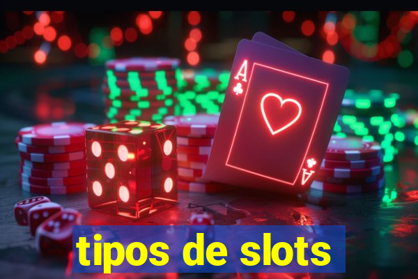 tipos de slots