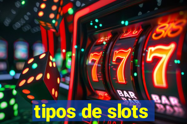 tipos de slots