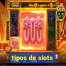 tipos de slots