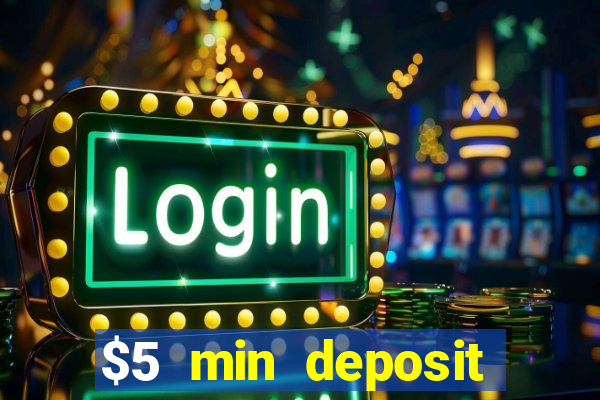 $5 min deposit mobile casino