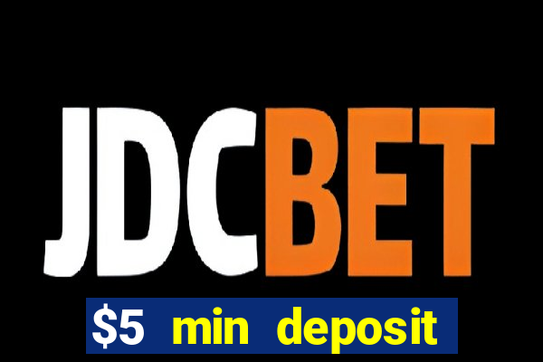 $5 min deposit mobile casino