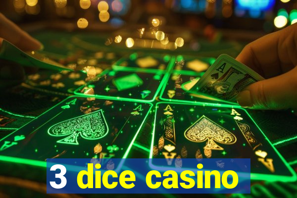 3 dice casino