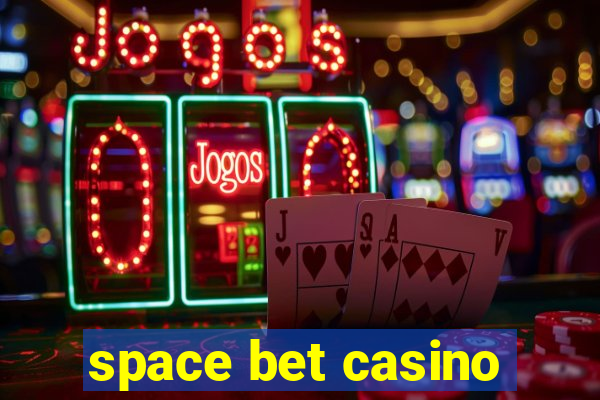 space bet casino