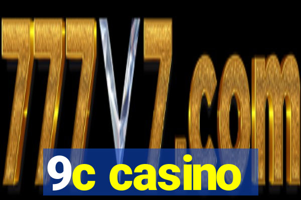 9c casino