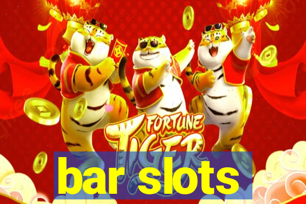 bar slots