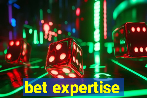 bet expertise