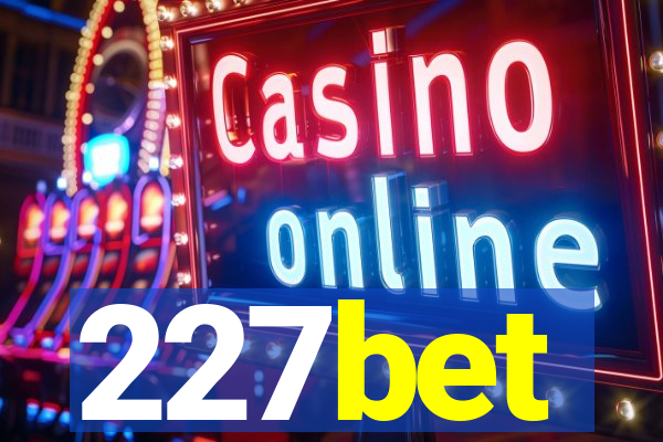 227bet