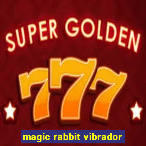 magic rabbit vibrador