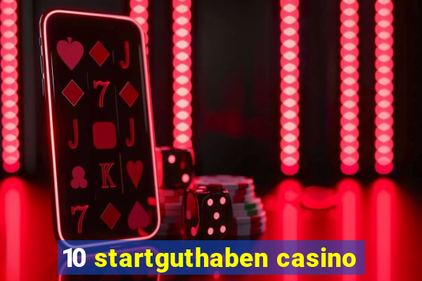 10 startguthaben casino