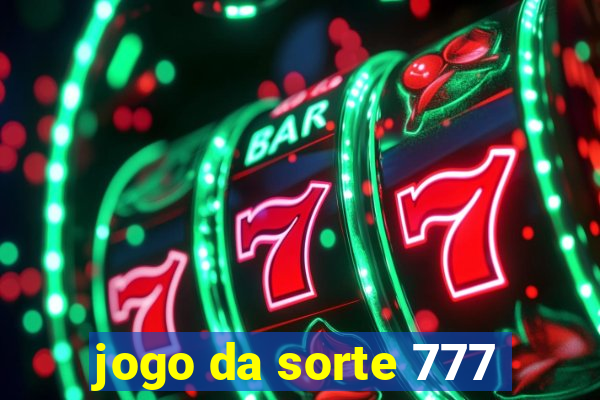 jogo da sorte 777