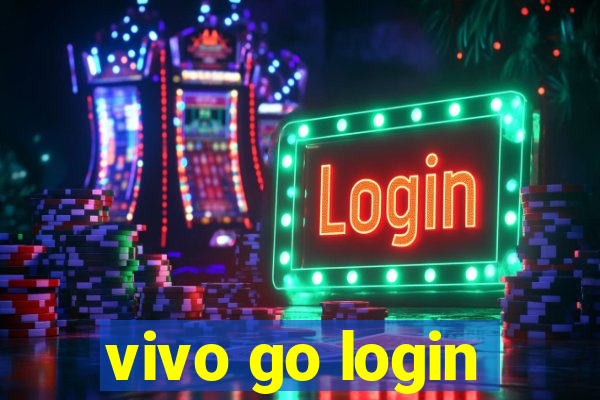 vivo go login