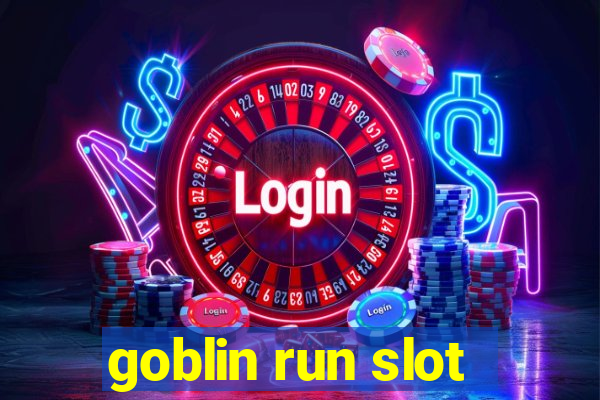 goblin run slot