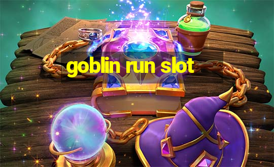 goblin run slot