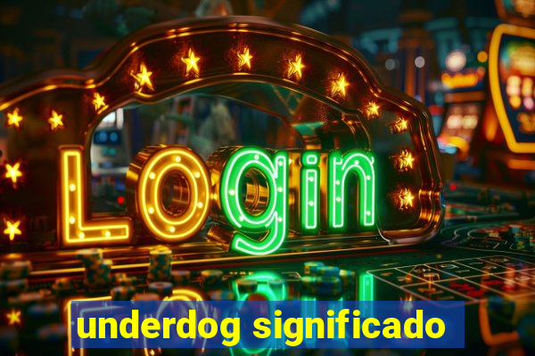 underdog significado