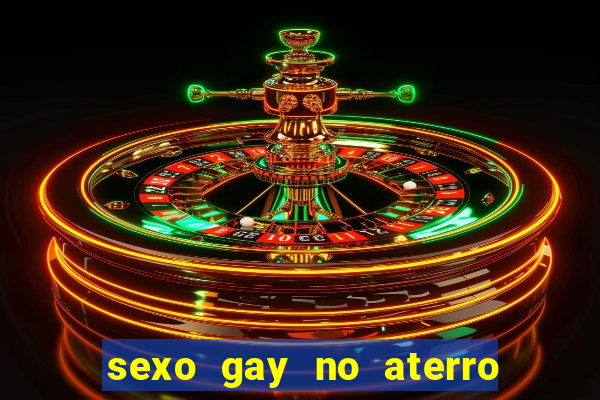 sexo gay no aterro do flamengo