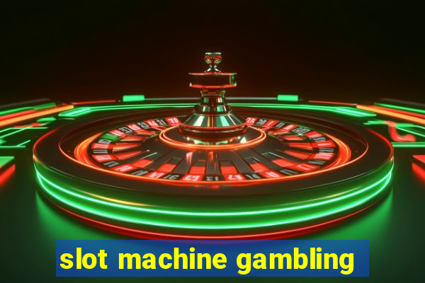 slot machine gambling