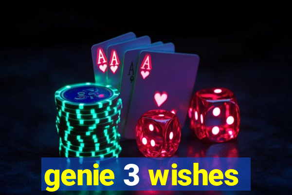 genie 3 wishes