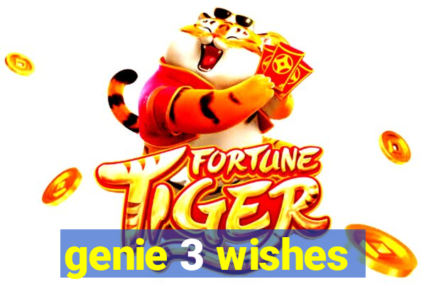 genie 3 wishes