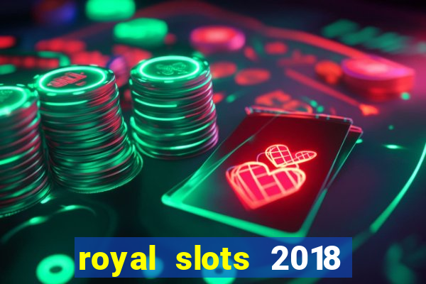 royal slots 2018 pop slot fun