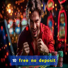 10 free no deposit casino 2022